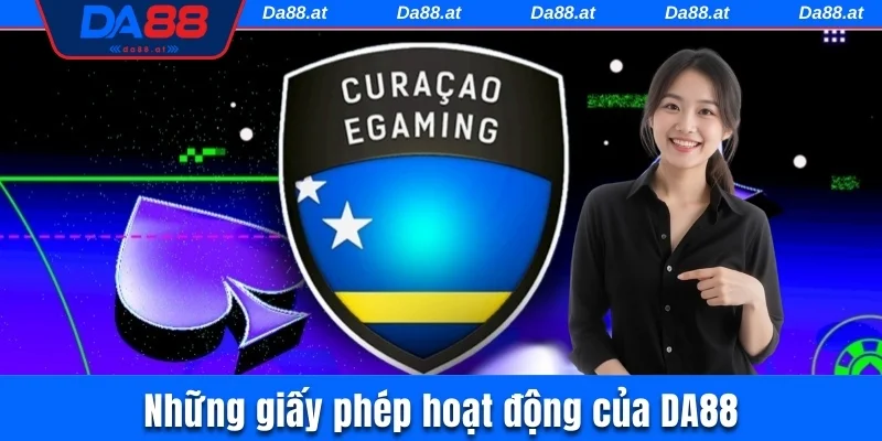 Những giấy phép hoạt động DA88 uy tín